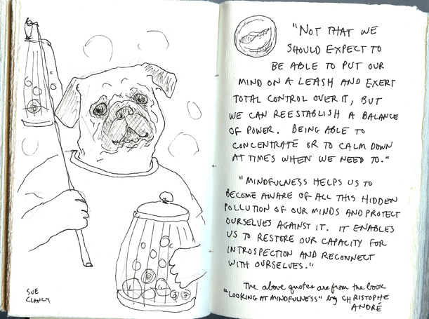 Sue Clancy's sketchbook page - with a drawing of a Pug dog and quotes about mindfulness